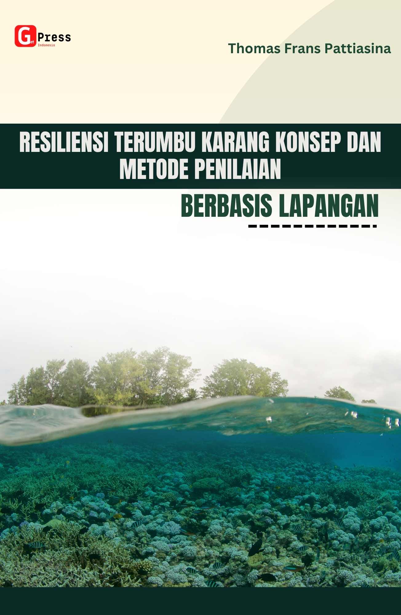 RESILIENSI TERUMBU KARANG: Konsep dan Metode Penilaian Berbasis Lapangan